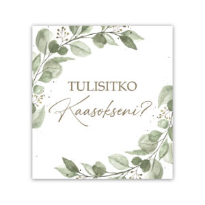 Etikettitarra köynnös Tulisitko kaasokseni