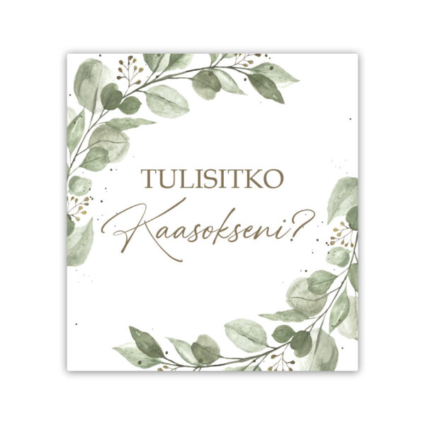 Etikettitarra köynnös Tulisitko kaasokseni